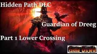 Grim Dawn, The Hidden path DLC, part 1 Lower Crossing, Guardian of Dreeg