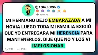 Mi Hermano Dejó Embarazada A Mi Novia Luego Toda Mi Familia Exigió Que Yo Entregara Mi Herencia....