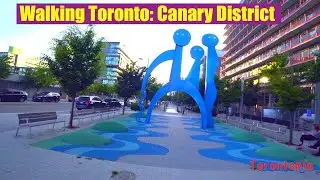 Walking Toronto: Canary District
