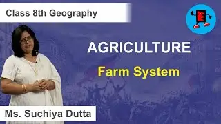 CBSE Class 8 Geography Agriculture Farm System | Extraminds