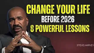 Change Your Life Before 2026 – 8 Powerful Lessons by Steve Harvey