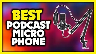 Best Podcast Microphone in 2022 (Top 5 Best Reviewed)