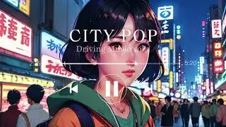 City Pop Driving Music Mix (30 Minutes) | 4K High-Quality Audio