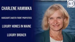 Broker-Talk: Luxury Maine Properties, Charlene Hamiwka