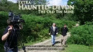 Haunted-Devon EXTRA: Tin Mine- #1- (Behind the Scenes)