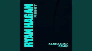 Reset (Rare Candy Extended Remix)
