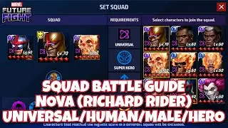 [SQUAD BATTLE] NOVA (RICHARD RIDER) - UNIVERSAL/HUMAN/MALE/HERO | MARVEL FUTURE FIGHT