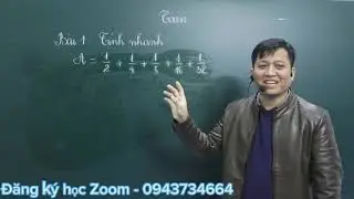 [Toán nâng cao lớp 4] TÍNH NHANH - DẠNG: 1 + 1/2 + 1/4 + 1/8 +  ...   - Thầy Khải- SĐT: 0943734664