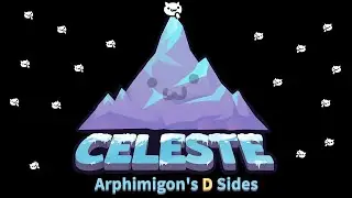 [Celeste Mod] Arphimigon's D-Sides Playthrough