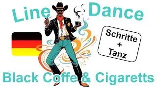 Black Coffee and Cigarettes Linedance original - Schritte + Tanz latest dance tutorial Bianca Glaser