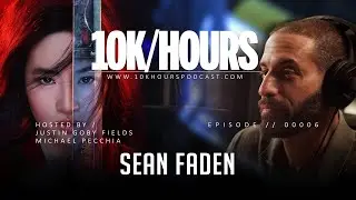 10K HOURS Episode 00006/ Sean Faden Vfx Supervisor