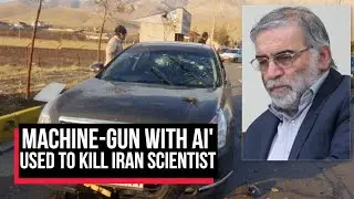 Iran says scientist killed by satellite-controlled machine gun | Cobrapost