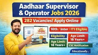 Aadhaar Supervisor & Operator Jobs 2026 |282 Vacancies|CSC Notification Full Details | Educationally