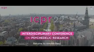 ICPR 2022: Europe's Leading Psychedelic Research & Therapies Conference