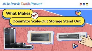 #UnleashDataPower-What Makes OceanStor Scale-Out Storage Stand Out