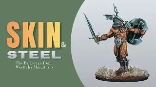 SKIN AND STEEL  | Painting the Barbarian from Westfalia miniatures 🖌️🖌️🖌️
