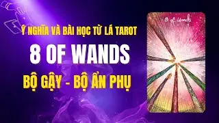 29. &Yacute; Nghĩa L&aacute; Tarot 8 of Wands