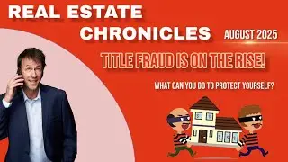 Real Estate Chronicles for August 2025 -Fraud is on the Rise !@philippa.schaedler5187 #realestate