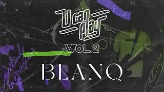 Blanq - Live Session - Ucan Play Vol.2