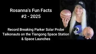 Rose FF #2   2025 Record Breaking Parker Solar Probe Jan 21  2025