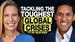 Dr. Rajiv Shah: Working with Bill Gates, Barack Obama, and More to Tackle Global Crises