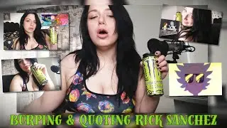 Burping and Quoting RIck Sanchez (Coz It's Fun & I Want To)