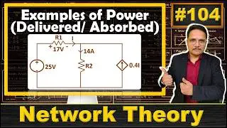 3 - Power Delivered and Absorbed by Sources: Comprehensive Examples and Solutions