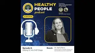 DPH Healthy People Podcast Episode 2: Getting SC into SHIP Shape 
