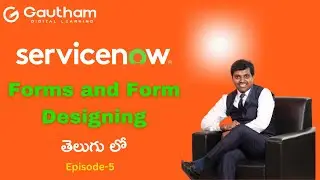 ServiceNow Telugu Series - Episode 05 |ServiceNow Forms and Form Designing |ServiceNow Telugu Videos