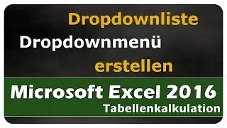 Let's Learn Microsoft Excel 2016 - Dropdownliste / Dropdownmen&uuml; erstellen