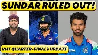 🔴GC MORNING UPDATE:Washington Sundar हुए Injured, ODI Series से बाहर!, VHT Quarter-Finals Live