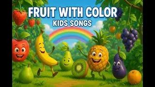 Counting Fruits with Colors | Fun Kids Song for Learning Colors, Fruits and Numbers 🍎🍓🍌🍍