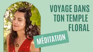 M&eacute;ditation pour te r&eacute;g&eacute;n&eacute;rer avec les fleurs