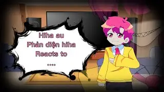 Hiha au, phản diện hiha reacts to…(+thế giới bãi rác) [Nèo đen gacha otp]