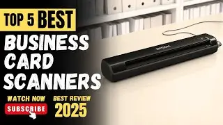Top 5 BEST Business Card Scanners of 2025 - Business Card Scanners Under $300