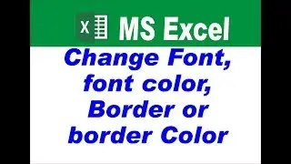 MS-Excel : Change Font, Border Color & Use of Fill Color Option in Excel in Hindi