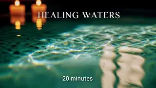 HEALING WATERS | 20-Min Instrumental Worship for Inner Peace & Restoration