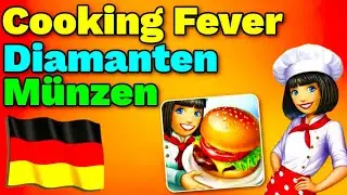 Cooking Fever Hack Deutsch 🔥 Unendlich Diamanten und M&uuml;nzen Verdienen [iOS/Android] 2025