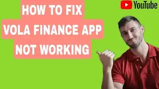 Vola Finance App Not Working: How to Fix Vola Finance App Not Working