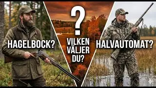 HAGELGEVÄR, SKA MAN HA BOCK ELLER HALVAUTO?