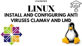 Learning LINUX CentOS From Scratch || Install and Configuring anti viruses ClamAV and LMD