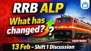 RRB ALP 13 Feb Shift 1 Analysis 2026 | What Has Changed? | Detailed Exam Discussion |English Medium