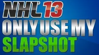 NHL 13 | Only Use My: Slapshot (Ep.4)