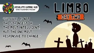 Limbo Day 2 Gameplay | Thrilling Adventures Await at Resolute Gaming Hub