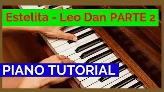 Cómo tocar Estelita Leo dan Fácil VIDEO 2/ TUTORIAL PASO A PASO 2 ✔✔