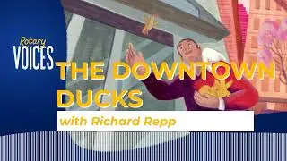 The Downtown Ducks with Richard Repp | Rotary Voices Podcast