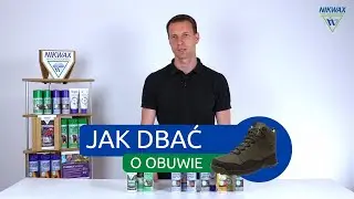 PL: Wszystko co musisz wiedzieć o Pielęgnacji Obuwia // Poradnik Nikwax