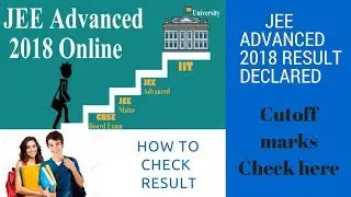 JEE ADVANCE RESULT 2018 // CUT-OFF MARKS // rank list category wise I How to check result