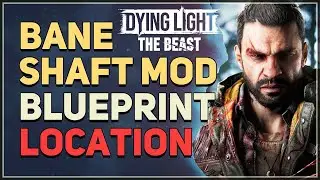 Weapon Bane Shaft Mod Location Dying Light The Beast