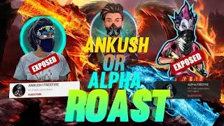 WHO IS ALPHA ? ROAST 🔥🔥 ANKUSH # ALPHA FREEFIRE #ANKUSH FF